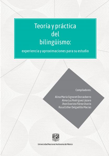 Cubierta para Teoría y práctica del bilingüismo: experiencia y aproximaciones para su estudio