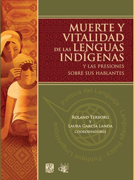 Cubierta para Muerte y Vitalidad de lenguas indígenas y las presiones sobre sus hablantes
