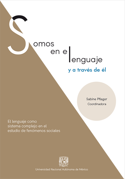 Cubierta para Somos en el lenguaje y a través de él: Lenguaje como sistema complejo en el estudio de fenómenos sociales